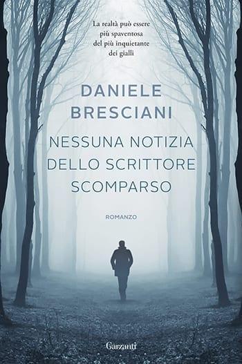 Recensione di Nessuna notizia dello scrittore scomparso di Daniele Bresciani Recensione di Nessuna notizia dello scrittore scomparso di Daniele Bresciani