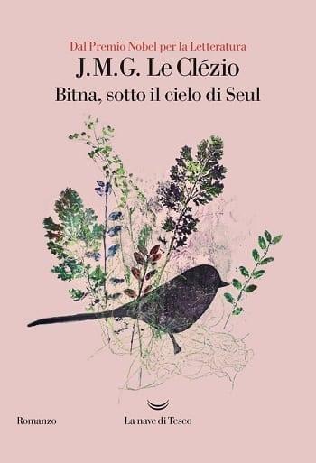 Bitna sotto il cielo di Seoul di J.M.G. Le Clézio Bitna sotto il cielo di Seoul di J.M.G. Le Clézio
