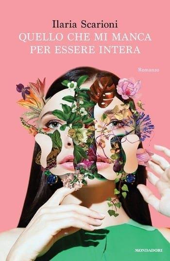 Recensione di Quello che mi manca per essere intera di Ilaria Scarioni