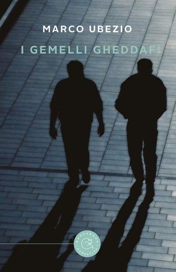 Recensione di I gemelli Gheddafi di Marco Ubezio