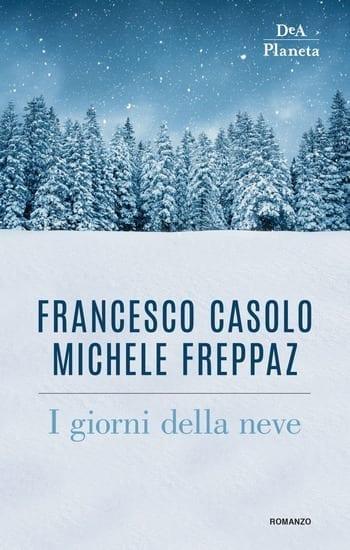 I giorni della neve di Francesco Casolo e Michele Freppaz I giorni della neve di Francesco Casolo e Michele Freppaz