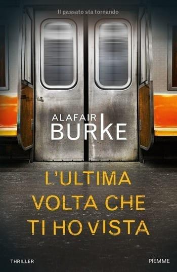 L’ultima volta che ti ho vista di Alafair Burke L’ultima volta che ti ho vista di Alafair Burke