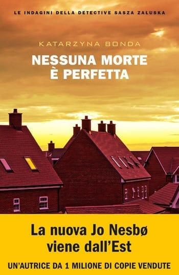 Nessuna morte è perfetta di Katarzyna Bonda Nessuna morte è perfetta di Katarzyna Bonda