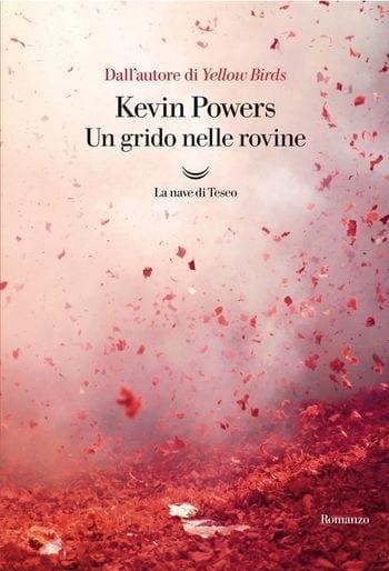 Un grido nelle rovine di Kevin Powers Un grido nelle rovine di Kevin Powers