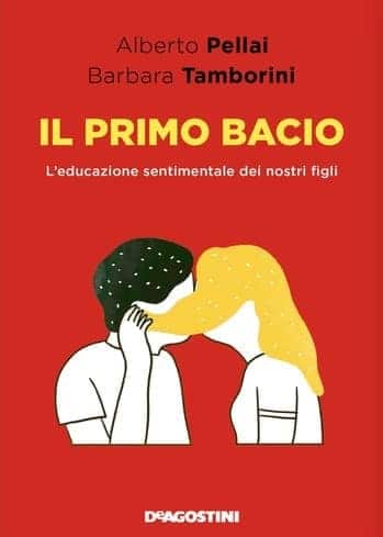 Il primo bacio di Alberto Pellai e Barbara Tamborini