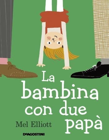 La bambina con due papà di Mel Elliot La bambina con due papà di Mel Elliot