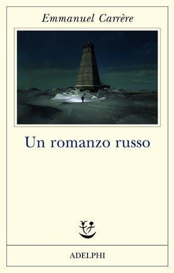 Recensione di Un romanzo russo di Emmanuel Carrère Recensione di Un romanzo russo di Emmanuel Carrère