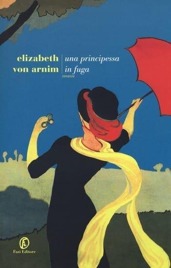 Recensione di Una principessa in fuga di Elizabeth von Arnim Recensione di Una principessa in fuga di Elizabeth von Arnim