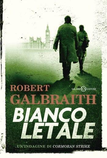 Bianco letale di Robert Galbraith Bianco letale di Robert Galbraith