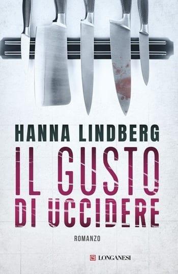 Il gusto di uccidere di Hanna E. Lindberg Il gusto di uccidere di Hanna E. Lindberg