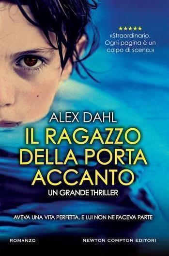 Il ragazzo della porta accanto di Alex Dahl