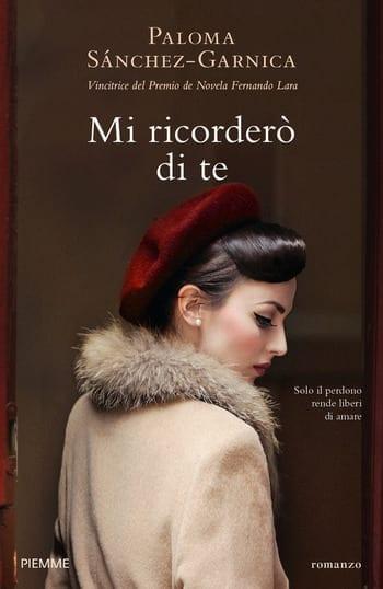 Mi ricorderò di te di Paloma Sánchez-Garnica Mi ricorderò di te di Paloma Sánchez-Garnica