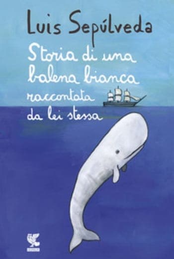 Recensione di Storia di una balena bianca raccontata da lei stessa di Luis Sepulveda Recensione di Storia di una balena bianca raccontata da lei stessa di Luis Sepulveda
