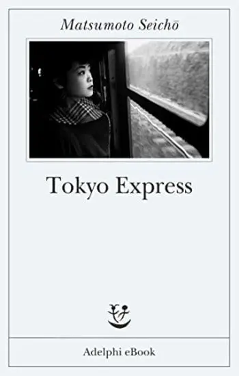 Recensione di Tokyo Express di Seicho Matsumoto