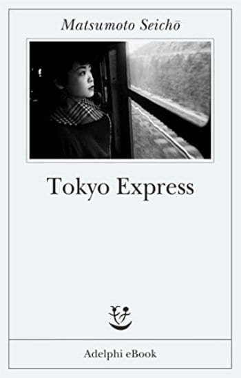 Recensione di Tokyo Express di Seicho Matsumoto Recensione di Tokyo Express di Seicho Matsumoto