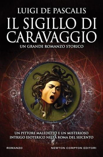 Recensione di Il sigillo di Caravaggio di Luigi De Pascalis Recensione di Il sigillo di Caravaggio di Luigi De Pascalis