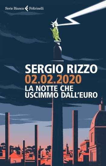 Recensione di 02.02.2020. La notte che uscimmo dall’euro di Sergio Rizzo