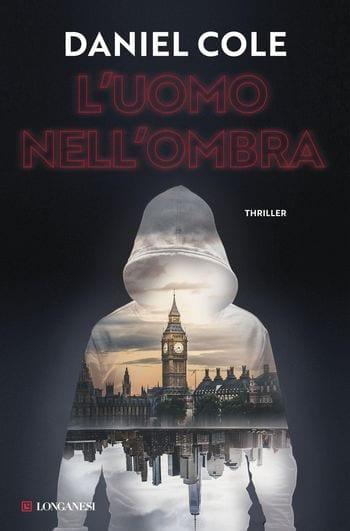 L’uomo nell’ombra di Daniel Cole