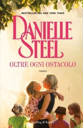 Oltre ogni ostacolo di Danielle Steel Oltre ogni ostacolo di Danielle Steel