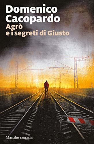 Agrò e i segreti di Giusto di Domenico Cacopardo Agrò e i segreti di Giusto di Domenico Cacopardo