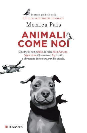 Animali come noi di Monica Pais