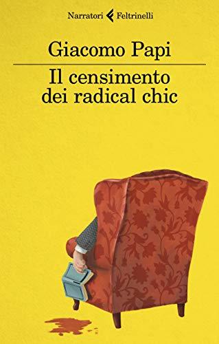 Recensione di Il censimento dei radical chic di Giacomo Papi Recensione di Il censimento dei radical chic di Giacomo Papi