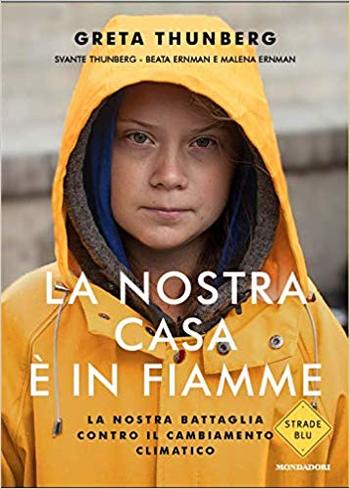 La nostra casa è in fiamme di Greta Thunberg. La nostra casa è in fiamme di Greta Thunberg.
