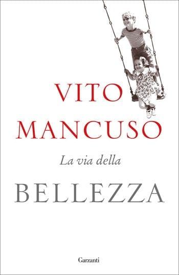 Recensione di La via della Bellezza di Vito Mancuso Recensione di La via della Bellezza di Vito Mancuso