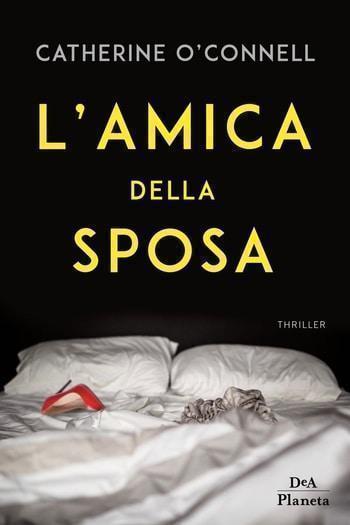 L’amica della sposa di Catherine O’Connel