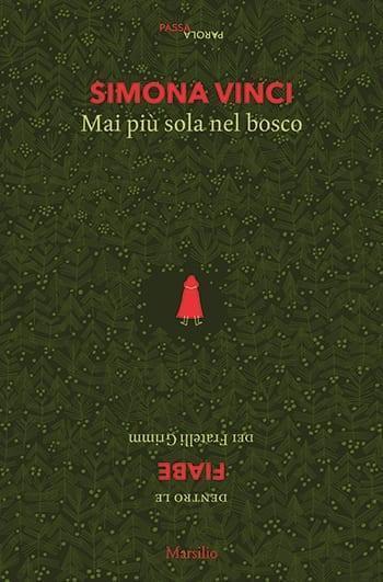 Mai più sola nel bosco di Simona Vinci Mai più sola nel bosco di Simona Vinci