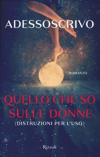 Recensione di Quello che so sulle donne (distruzioni per l’uso) di Adessoscrivo