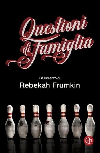 Questioni di famiglia di Rebekah Frumkin Questioni di famiglia di Rebekah Frumkin