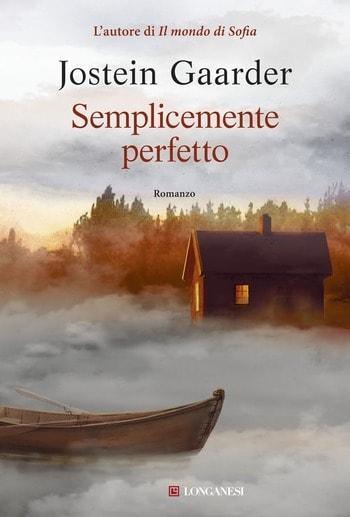 Semplicemente perfetto di Jostein Gaarder Semplicemente perfetto di Jostein Gaarder