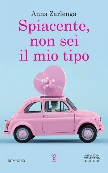 Spiacente non sei il mio tipo di Anna Zarlenga Spiacente non sei il mio tipo di Anna Zarlenga