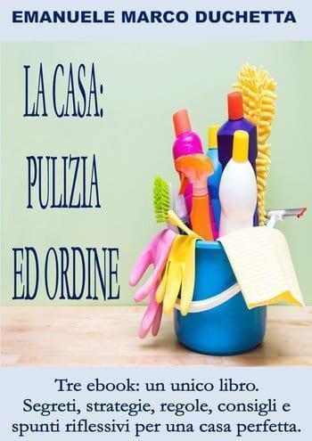 Recensione di La casa: pulizia ed ordine di Emanuele Marco Duchetta Recensione di La casa: pulizia ed ordine di Emanuele Marco Duchetta