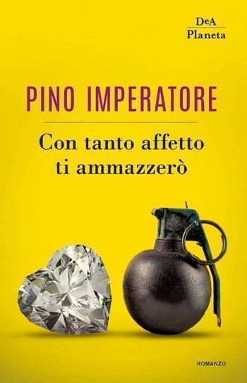 Con tanto affetto ti ammazzerò di Pino Imperatore