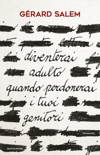 Diventerai adulto quando perdonerai i tuoi genitori di Gerard Salem Diventerai adulto quando perdonerai i tuoi genitori di Gerard Salem
