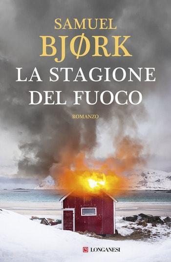 La stagione del fuoco di Samuel Bjørk La stagione del fuoco di Samuel Bjørk
