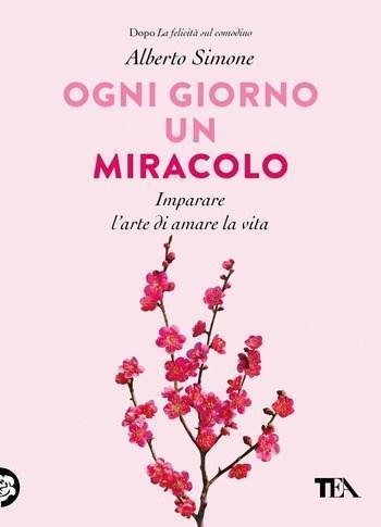 Ogni giorno un miracolo di Alberto Simone Ogni giorno un miracolo di Alberto Simone
