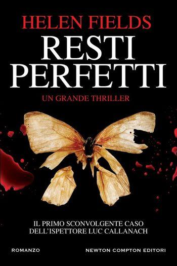 Resti perfetti di Helen Fields Resti perfetti di Helen Fields