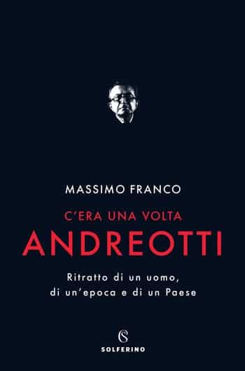 Recensione di C’era una volta Andreotti di Massimo Franco Recensione di C’era una volta Andreotti di Massimo Franco
