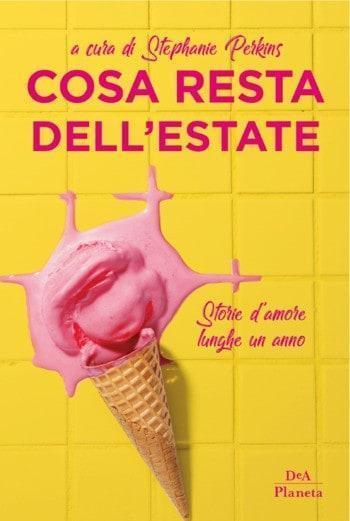 Cosa resta dell’estate a cura di Stephanie Perkins Cosa resta dell’estate a cura di Stephanie Perkins
