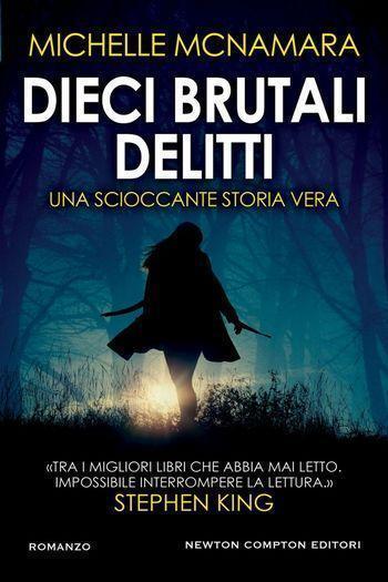 Dieci brutali delitti di Michelle McNamara Dieci brutali delitti di Michelle McNamara