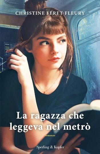 La ragazza che leggeva nel metrò di Christine Féret-Fleury La ragazza che leggeva nel metrò di Christine Féret-Fleury