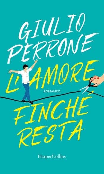 Recensione di L’amore finché resta di Giulio Perrone Recensione di L’amore finché resta di Giulio Perrone