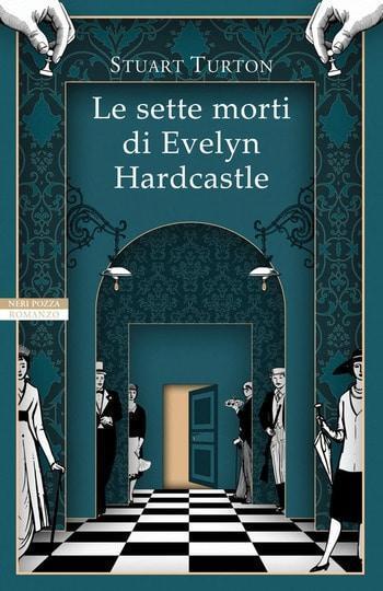 Recensione di Le sette morti di Evelyn Hardcastle di Stuart Turton