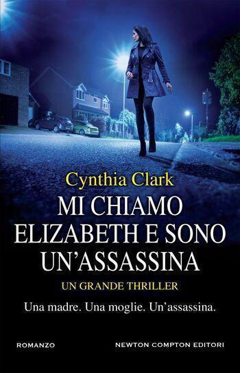 Mi chiamo Elizabeth e sono un’assassina di Cynthia Clark