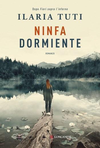 Ninfa dormiente di Ilaria Tuti Ninfa dormiente di Ilaria Tuti