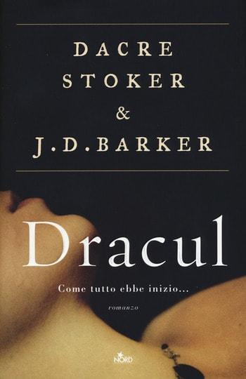 Dracul di Dacre Stoker e J. D. Barker Dracul di Dacre Stoker e J. D. Barker