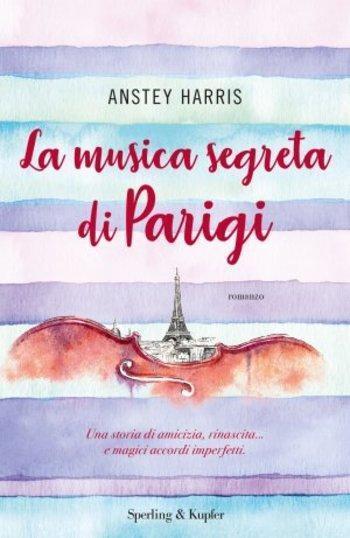 La musica segreta di Parigi di Anstey Harris